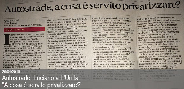 27/04/2016 – Autostrade, Luciano a L’Unità: “A cosa è servito privatizzare?”