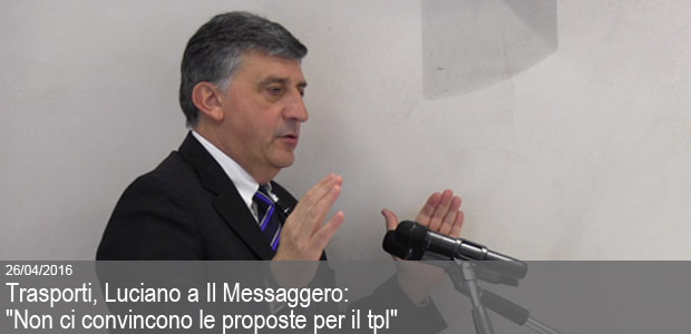 26/04/2016 – Trasporti, Luciano a Il Messaggero: “Bene la programmazione voluta da Delrio. Non ci convincono le proposte per il tpl”
