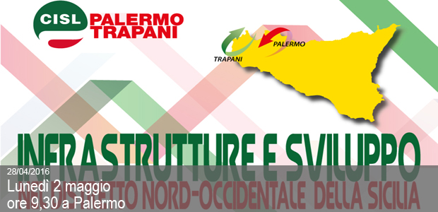 28/04/2016 – Infrastrutture e sviluppo nel distretto nord occidentale della Sicilia