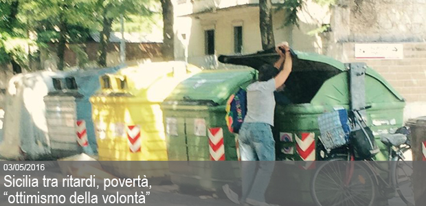 03/05/2016 – SICILIA TRA RITARDI, POVERTÀ, “OTTIMISMO DELLA VOLONTÀ”