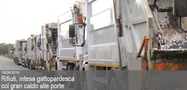 10/06/2016 – Rifiuti, intesa gattopardesca col gran caldo alle porte