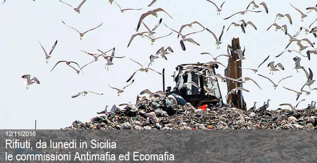 12/11/2016 – Rifiuti, da lunedi in Sicilia le commissioni Antimafia ed Ecomafia