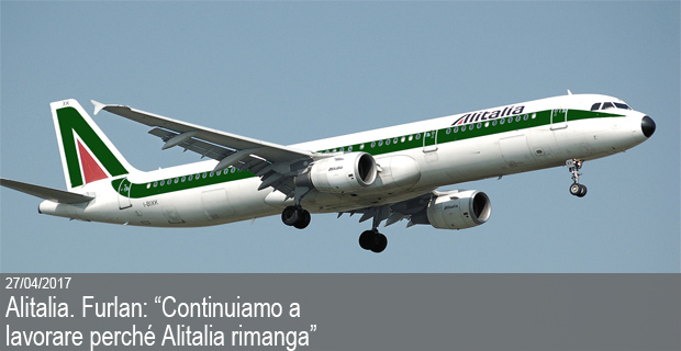 27/04/2017 – Alitalia. Furlan: “Continuiamo a lavorare perché Alitalia rimanga”