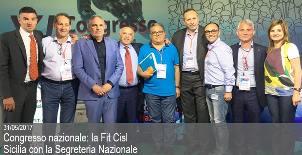 31/05/2017 – XI Congresso nazionale Fit Cisl – foto con la Segreteria Nazionale