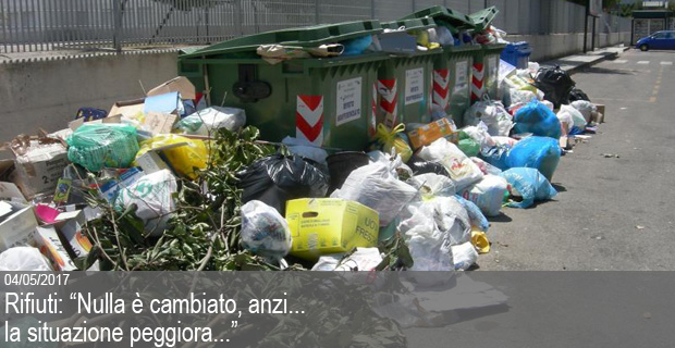 04/05/2017 – Rifiuti: “nulla è cambiato, anzi la situazione peggiora…”