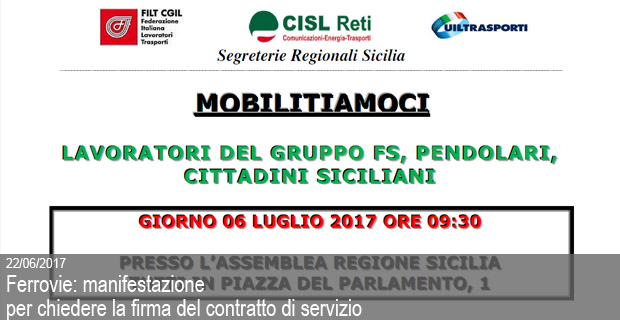 22/06/2017- Ferrovie, il prossimo 6 luglio manifestazione a Palermo per chiedere la firma del contratto di servizio