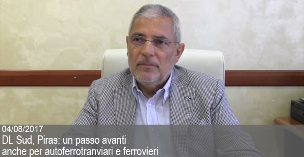 04/08/2017 – DL Sud, Piras: un passo avanti anche per autoferrotranviari e ferrovieri