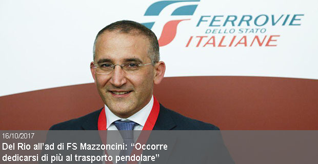 16/10/2017 – Fs, Piras: Basta acquisizioni all’estero. Più investimenti in Italia