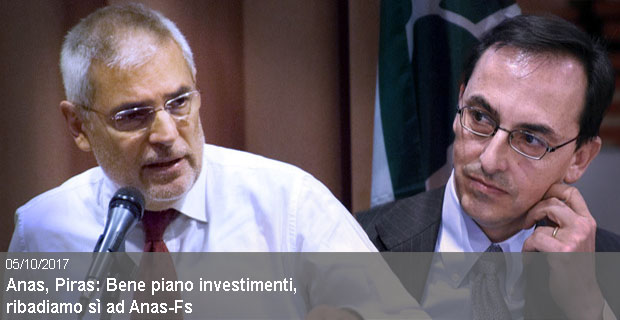 05/10/2017 – Anas, Piras: Bene piano investimenti, ribadiamo sì ad Anas-Fs