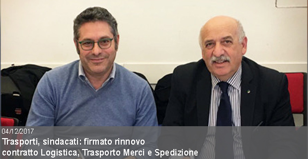 04/12/2017 – Trasporti, sindacati: firmato rinnovo contratto Logistica, Trasporto Merci e Spedizione