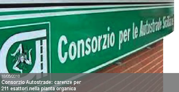 18/05/2018 – Consorzio Autostrade: certificate carenze per 211 esattori nella pianta organica