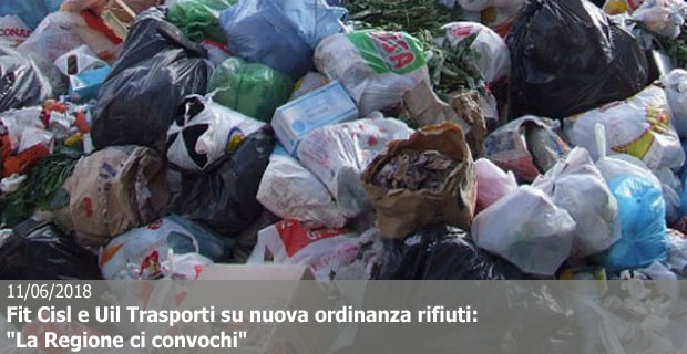 11/06/2018 Fit Cisl e Uil Trasporti su nuova ordinanza rifiuti: “La Regione ci convochi”