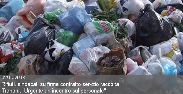 02/10/2018 – Rifiuti, sindacati su firma contratto servzio raccolta Trapani. “Urgente un incontro sul personale”