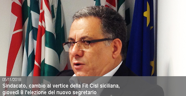05/11/2018 – Sindacato, cambio al vertice della Fit Cisl siciliana, giovedì 8 l’elezione del nuovo segretario