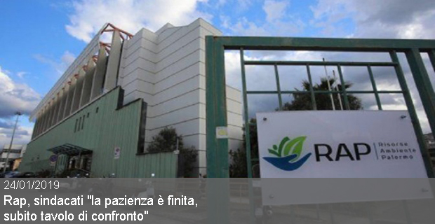 24/01/2019 – Rap, sindacati “la pazienza è finita, subito tavolo di confronto”