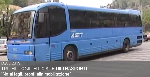 08/02/2019 – TPL: FILT CGIL, FIT CISL, UILTRASPORTI, “NO AI TAGLI, PRONTI ALLA MOBILITAZIONE”