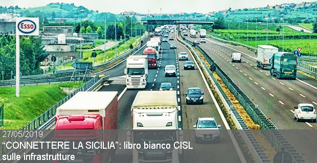 27/05/2019 – «CONNETTERE LA SICILIA»: LIBRO BIANCO CISL SULLE INFRASTRUTTURE