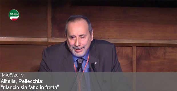 14/08/2019 – Alitalia, Pellecchia: “rilancio sia fatto in fretta”