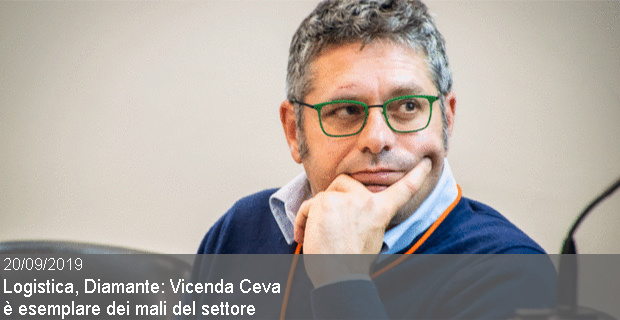 20/09/2019 – Logistica, Diamante: Vicenda Ceva è esemplare dei mali del settore