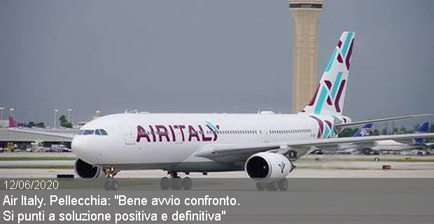 12/06/2020 – Air Italy. Pellecchia: “Bene avvio confronto. Si punti a soluzione positiva e definitiva”