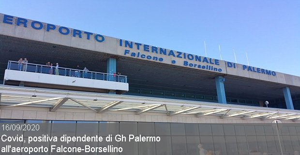 16/09/2020 – Covid, positiva dipendente di Gh Palermo all’aeroporto Falcone-Borsellino