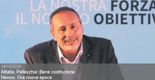 14/10/2020 – Alitalia, Pellecchia: Bene costituzione Newco. Ora nuova epoca