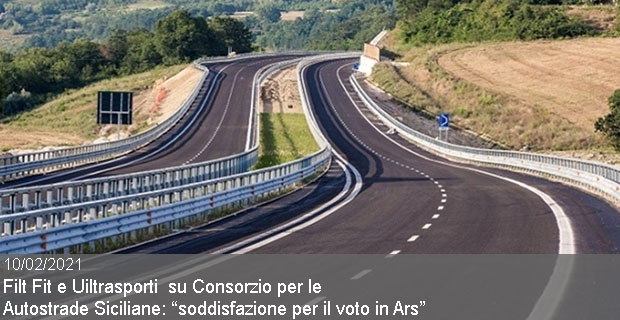10/02/2021 –  Filt Fit e Uiltrasporti  su Consorzio per le Autostrade Siciliane: “soddisfazione per il voto in Ars”