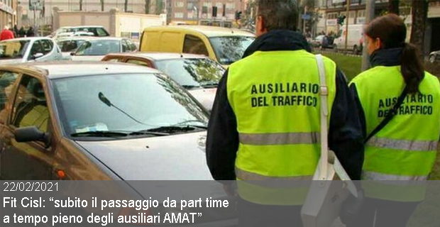 22/02/2021 – “Subito il passaggio da part time a tempo pieno degli ausiliari del traffico AMAT”