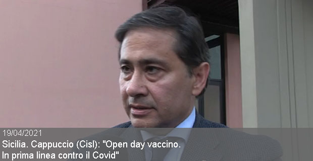 19/04/2021 – Sicilia. Cappuccio (Cisl): “Open day vaccino. In prima linea contro il Covid”