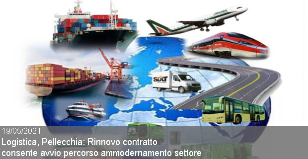 19/05/2021 – Logistica, Pellecchia: Rinnovo contratto consente avvio percorso ammodernamento settore