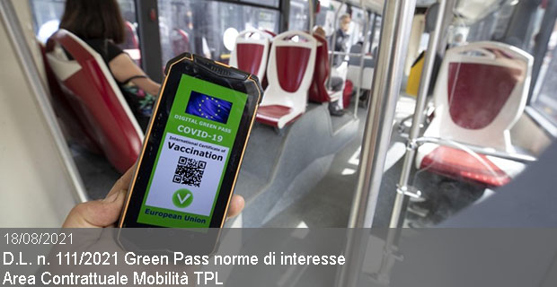 18/08/2021 – D.L. n. 111/2021 Green Pass norme di interesse Area Contrattuale Mobilità TPL