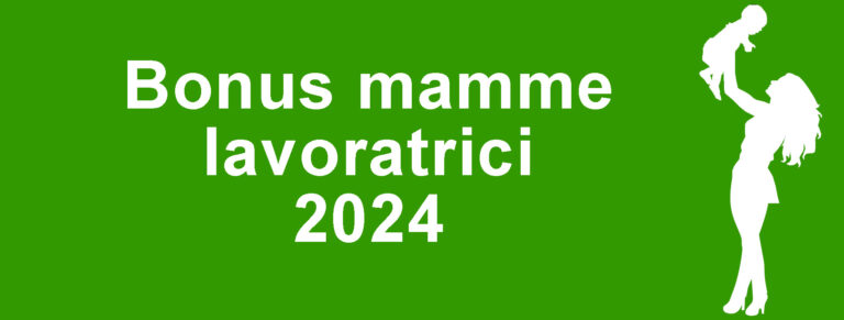 07/02/2024 – Bonus mamme lavoratrici 2024